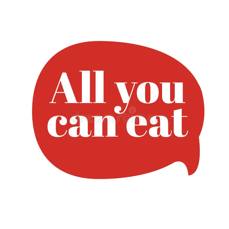 ALL YOU CAN EAT